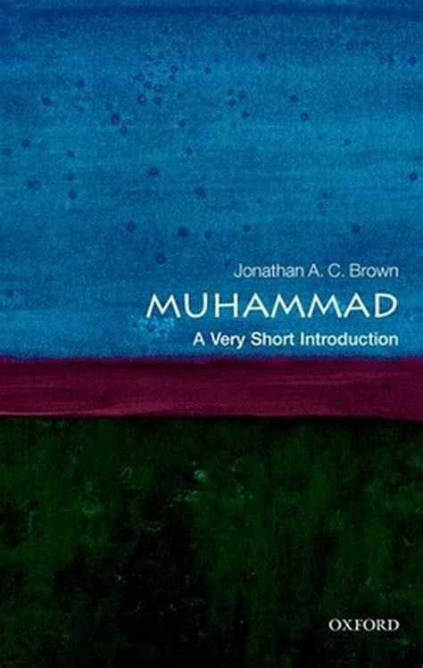 Full Download Muhammad A Very Short Introduction By Jonathan Ac Brown