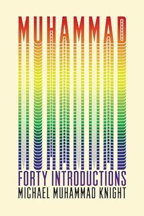 Full Download Muhammad Forty Introductions By Michael Muhammad Knight