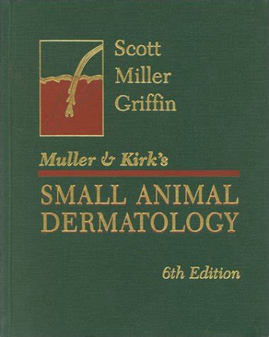 Read Online Muller And Kirks Small Animal Dermatology By Danny W Scott