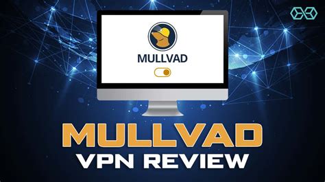 Mullvad VPN Review A truly secure VPN? Find out here...