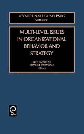 Multi Level Issues In Organizational Behavior And Strategy