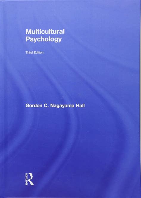 Read Online Multicultural Psychology Third Edition By Gordon C Nagayama Hall