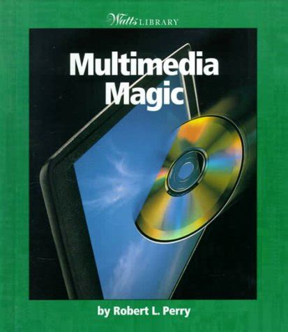 Multimedia Magic (Watts Library: Computer Science)