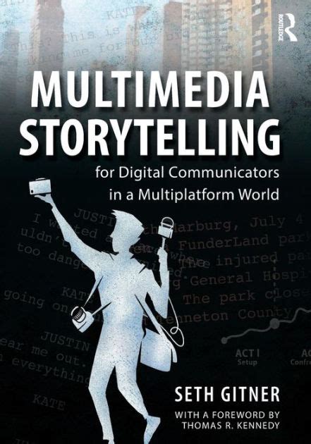 Download Multimedia Storytelling For Digital Communicators In A Multiplatform World By Seth Gitner