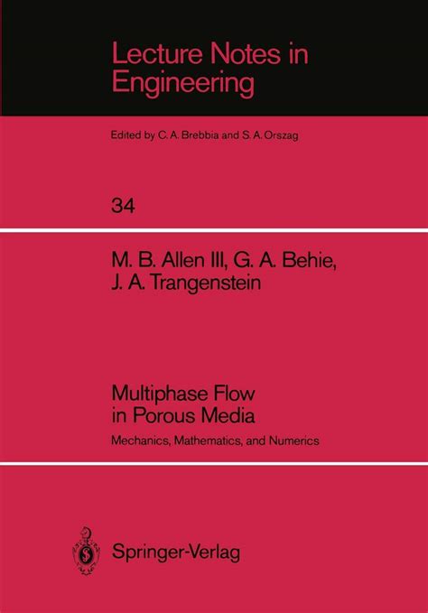 Multiphase Flow In Porous Media Mechanics Mathematics And Numerics