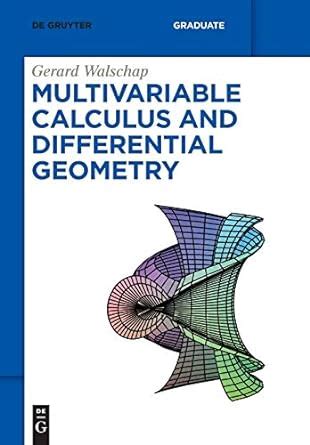 Multivariable calculus and differential geometry de gruyter textbook. - Opening to channel how to connect with your guide by.