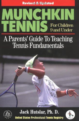 Read Munchkin Tennis For Children 9 And Under A Parents Guide To Teaching Tennis Fundamentals By United States Professional Tennis Registry
