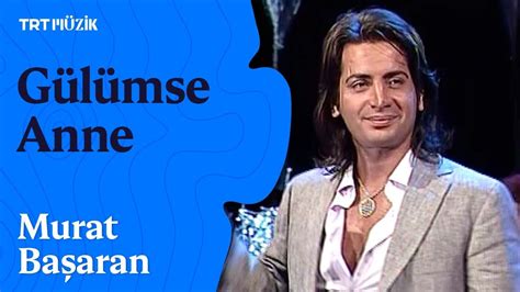 Murat Başaran Gülümse Anne Şarkı Sözleri Türkü Sözü. 