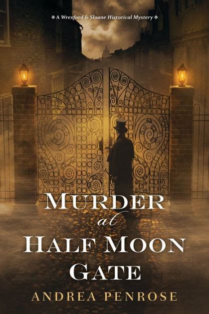 Download Murder At Half Moon Gate Wrexford  Sloane 2 By Andrea Penrose