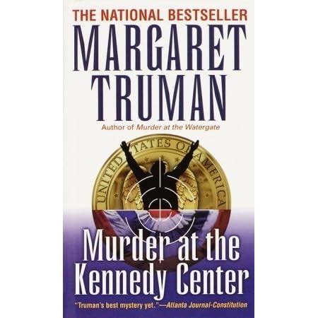 Read Murder At The Kennedy Center Capital Crimes 9 By Margaret Truman
