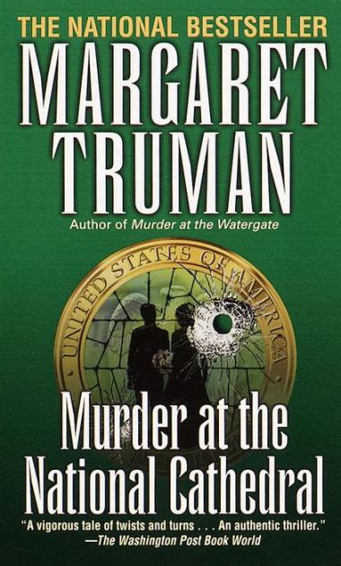 Read Online Murder At The National Cathedral Capital Crimes 10 By Margaret Truman