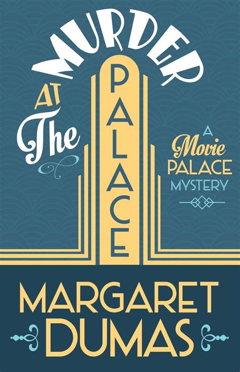 Read Online Murder At The Palace A Movie Palace Mystery Book 1 By Margaret Dumas