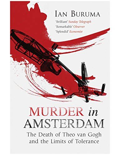 Read Online Murder In Amsterdam The Death Of Theo Van Gogh And The Limits Of Tolerance By Ian Buruma