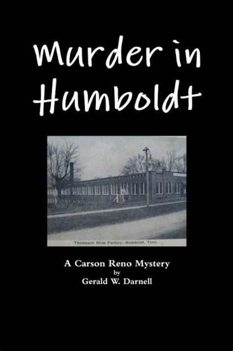 Read Murder In Humboldt By Gerald W Darnell