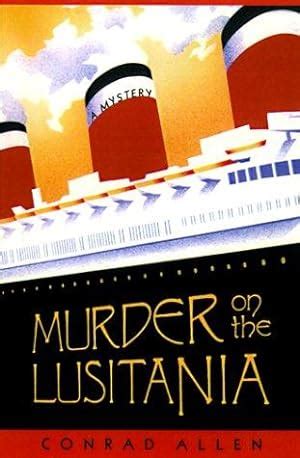 Full Download Murder On The Lusitania George Porter Dillman  Genevieve Masefield 1 By Conrad Allen