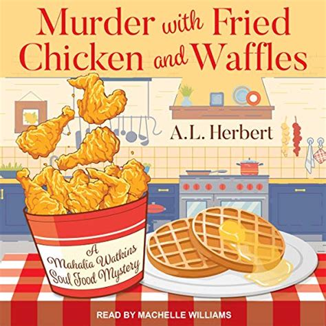 Read Online Murder With Fried Chicken And Waffles A Mahalia Watkins Mystery By Al Herbert