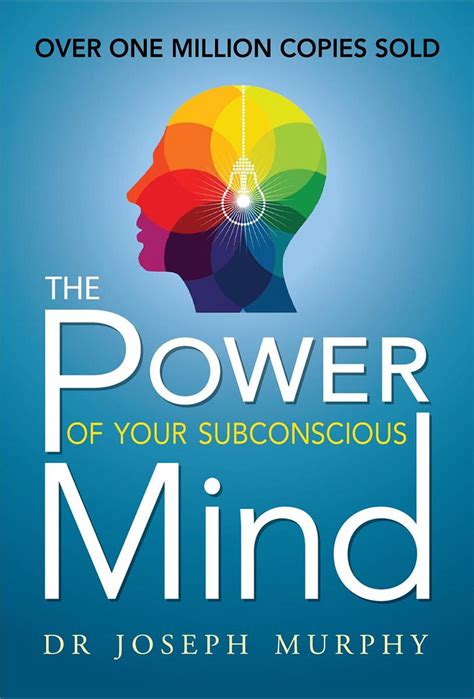 Murphy the power of your subconscious mind. Things To Know About Murphy the power of your subconscious mind. 