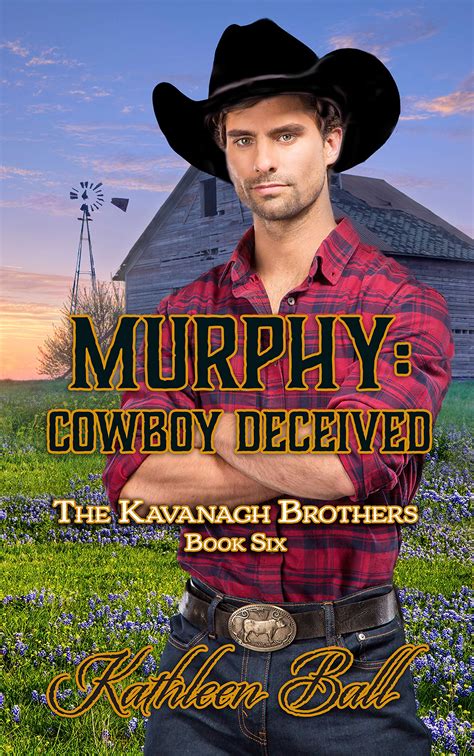Full Download Murphy Cowboy Deceived  The Kavanagh Brothers 6 By Kathleen Ball