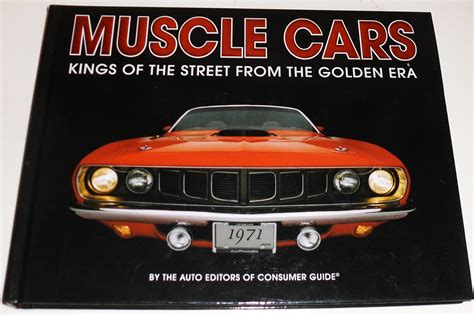Download Muscle Cars Kings Of The Street From The Golden Era By The Editors Of Consumer Guide