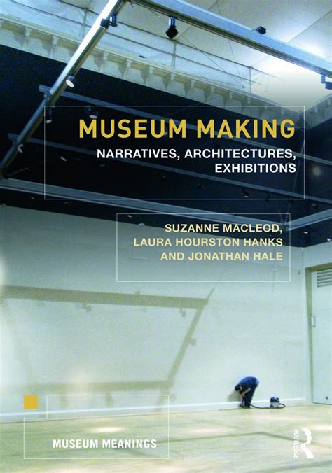 Download Museum Making Narratives Architectures Exhibitions By Suzanne Macleod