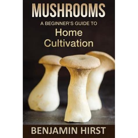 Mushrooms a beginners guide to home cultivation. - Ich glaubte, mein vater sei gott. wahre geschichten aus amerika..