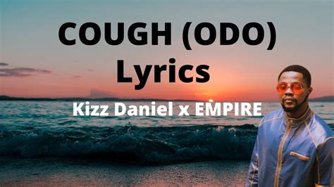 Music + Lyrics: Kizz Daniel – Cough ‘ODO’ - Kemi Filani