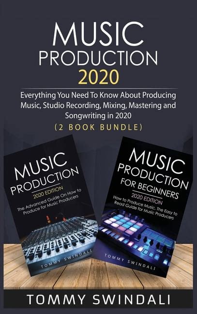Full Download Music Production 2020 Everything You Need To Know About Producing Music Studio Recording Mixing Mastering And Songwriting In 2020 2 Book Bundle By Tommy Swindali