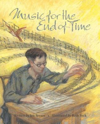 Read Online Music For The End Of Time By Jen Bryant