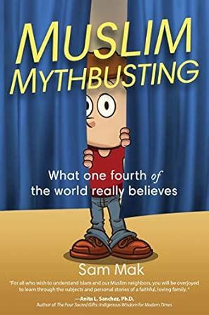 Full Download Muslim Mythbusting What One Fourth Of The World Really Believes By Sam Mak