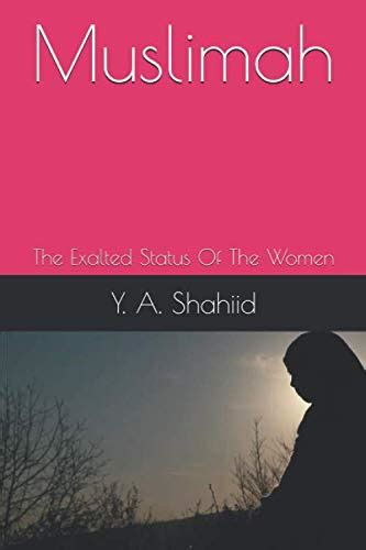 Full Download Muslimah The Exalted Status Of The Women By Y A Shahiid