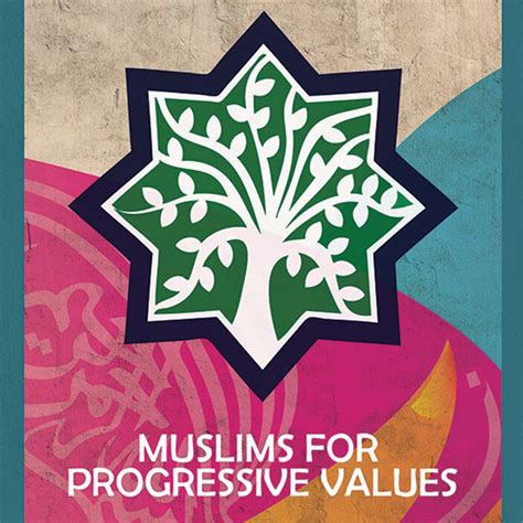 Muslims for progressive values. Liberal Muslims affirm the promotion of progressive values such as democracy, gender equality, human rights, LGBT rights, women's rights, religious pluralism, … 