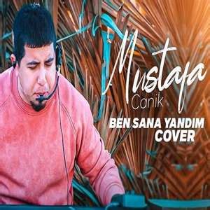 Mustafa Canik Ben Sana Yandım Mp3 İndir, Ben Sana Yandım .