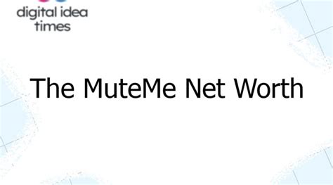 Muteme net worth. Things To Know About Muteme net worth. 