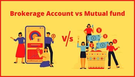 Mutual fund account vs brokerage account. Things To Know About Mutual fund account vs brokerage account. 