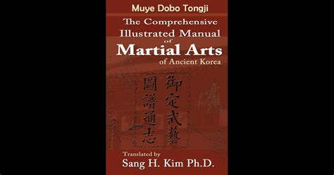 Read Muye Dobo Tongji  Comprehensive Illustrated Manual Of Martial Arts Of Ancient Korea By Dukmoo Yi