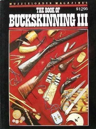Muzzleloader magazine s the book of buckskinning iii. - Dozer manual 6 way blade parts.