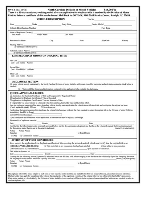 Transfer ( MVR-330 ), For initial registration or transfer of Plate. Application for Duplicate Title ( MVR-4 ), Must be notarized & completed exactly as the original. MVR-4.pdf - NCDOT MVR-4 online (Rev. 07/20). North Carolina Division of Motor Vehicles. $21.50 Fee. There is a 15-day mandatory waiting period after an application for .... 