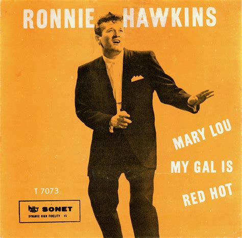 My Gal Is Red Hot by Ronnie Hawkins and The Hawks