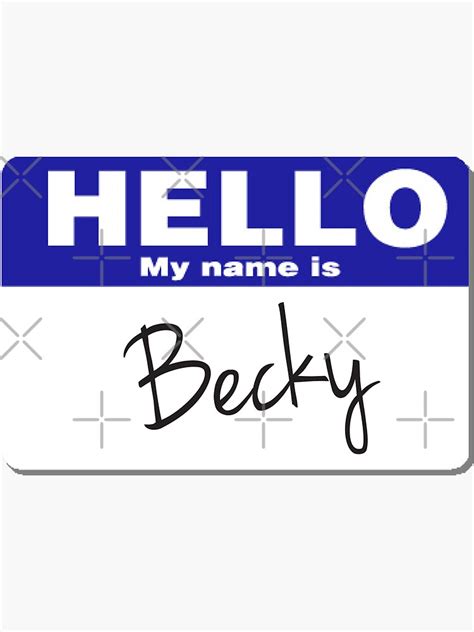 My Name Is Becky Gifts & Merchandise for Sale Redbubble