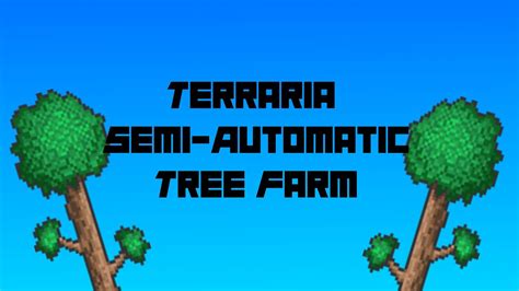 My SemiAutomatic Tree Farm! Terraria