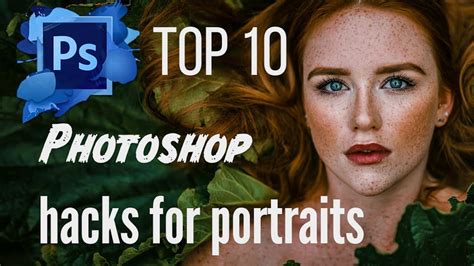 My TOP 10 Photoshop Hacks for Portraits - YouTube