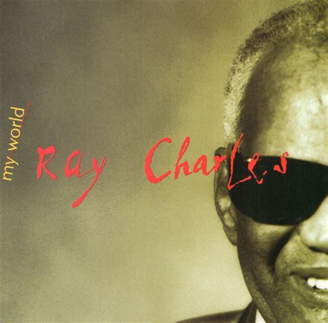 My World by Ray Charles Album Listen for Free on Myspace