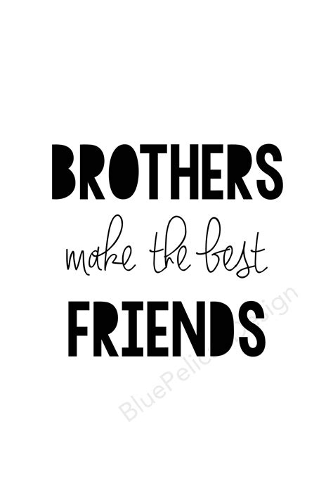 My brother is my best friend quotes. My brother is the guide of my life. I love my brother’s lot. What strange creature’s brother are. Big brother is out first friend and second father. He is everybody’s best friend and my little brother. If I could pick the best brother, I would pick you. Nothing can stop me from loving my brother. You are my brother. My best friend forever. 