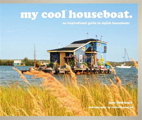 My cool houseboat an inspirational guide to stylish houseboats. - Recycling manual l150f l220f volvo construction equipment.