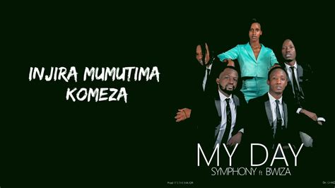 My day by Symphony ft bwiza( lyrics) - YouTube