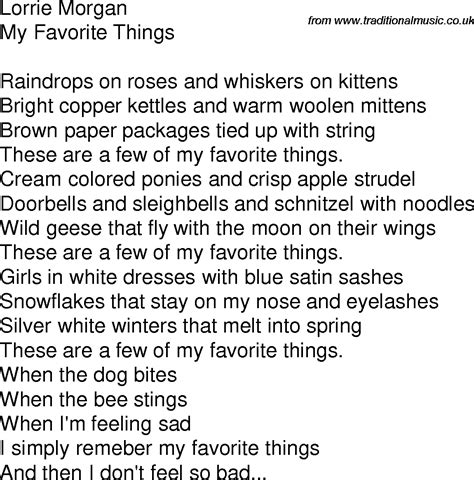 My favorite things with lyrics. [Chorus: All & Matt] When the dog bites (When the dog bites) When the bee stings (When the bee stings) When I'm feeling sad (I'm feeling sad) I simply remember my favorite things And then I don't ... 