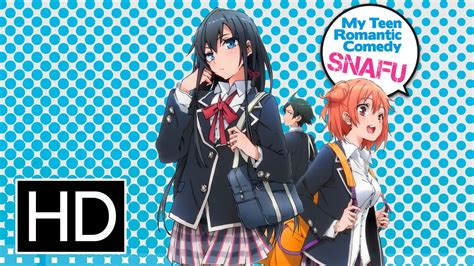 My highschool romance snafu. My Teen Romantic Comedy SNAFU - Characters. Go to anime. Main Characters. Secondary Characters. Minor Characters. All characters and voice actors in the anime … 