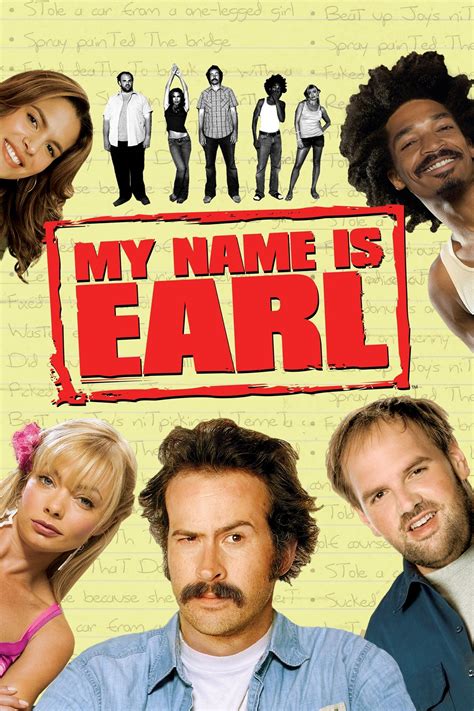 My name is earl tv show. October 10, 2005. 22min. TV-14. While atoning for stealing from a convenience store, Earl spots Natalie (guest star Beth Riesgraf), a very needy, clingy girl whom he broke up with by faking his own death. 