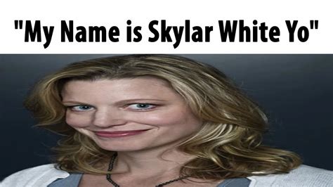 My name is skyler white yo. My Name Is Skyler White, Yo - Skyler White "Yo" TikTok Like us on Facebook! Like 1.8M Share Save Tweet PROTIP: Press the ← and → keys to navigate the gallery, 'g' to view the gallery, or 'r' to view a random video. Previous: View Gallery Random Video: 