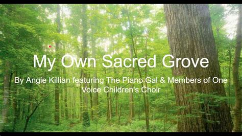 My Own Sacred Grove by Angie Killian Verse 1 Joseph Smith went to a grove full of trees. Seeking God's wisdom, he fell to his knees. As he pled with the heavens the sky ﬁlled with light, And the Father appeared with His Son Jesus Christ Standing above in the air, Coming to answer his prayer. Chorus I will ﬁnd my own sacred grove. 